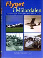 Flyget i M&auml;lardalen - Expos&eacute; &ouml;ver flygets utveckling i M&auml;lardalsomr&aring;det under 100 &aring;r
