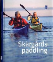 Sk&auml;rg&aring;rdspaddling - 10 p&auml;rlor l&auml;ngs Sveriges kust