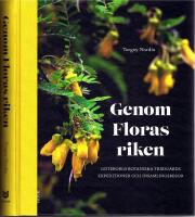 Genom Floras riken -  G&ouml;teborgs botaniska tr&auml;dg&aring;rds expeditioner och insamlingsresor