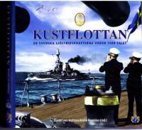 Kustflottan.  De svenska sj&ouml;stridskrafterna under 1900-talet