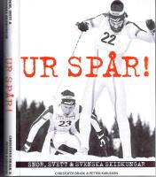 Ur sp&aring;r! Snor, svett & svenska skidkungar
