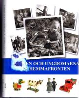Barnen och ungdomarna p&aring; hemmafronten.  Finland 1939-1945
