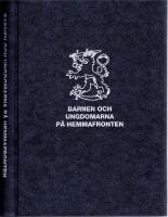 Barnen och ungdomarna p&aring; hemmafronten.  Finland 1939-1945