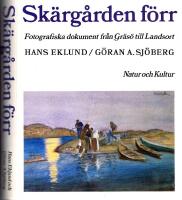 Sk&auml;rg&aring;rden f&ouml;rr - Fotografiska dokument fr&aring;n Gr&auml;s&ouml; till Landsort