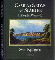 Gamla g&aring;rdar och sl&auml;kter i 1800-talets Westervik