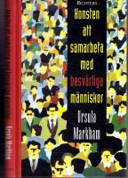 Konsten att samarbeta med besv&auml;rliga m&auml;nniskor