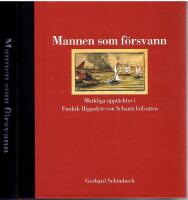 Mannen som f&ouml;rsvann - M&auml;rkliga uppt&auml;cker i Fredrik Hippolyte von Schantz k&ouml;lvatten
