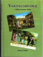 Vardagsbilder - fr&aring;n svunna tider