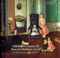 S&auml;llskapet V&auml;nner till pauvres honteux 150 &aring;r - En god historia