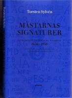 M&auml;starnas Signaturer.  Snickarm&auml;stare, spegelmakare, stolmakare 1650-1850 : st&auml;mplar, namnteckningar, signaturer, etiketter