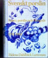 Svenskt porslin - Fajans, porslin och flintgods 1700-1900