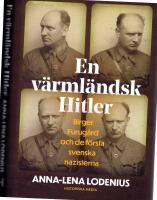 En v&auml;rml&auml;ndsk Hitler - Birger Furug&aring;rd och de f&ouml;rsta svenska nazisterna
