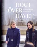 H&ouml;gt &ouml;ver havet - S&aring; &ouml;vergav Sverige alliansfriheten