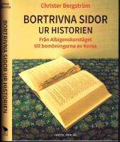 Bortrivna sidor ur historien - Fr&aring;n Albigenskorst&aring;get till bombningarna av Korea