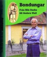 Bondungar - Fr&aring;n Nils Dacke till Anders Wall
