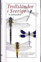 Trollsl&auml;ndor i Sverige - en f&auml;lthandbok. Artbeskrivningar och f&auml;rgbilder p&aring; Sveriges alla trollsl&auml;ndor