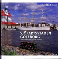Sj&ouml;fartsstaden G&ouml;teborg - Bilder och ber&auml;ttelser fr&aring;n fem decennier