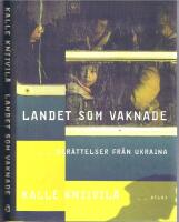 Landet som vaknade - Ber&auml;ttelser fr&aring;n Ukraina