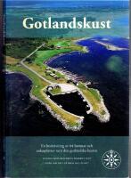 Gotlandskust - En beskrivning av 64 hamnar och ankarplatser runt den gotl&auml;ndska kusten