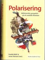 Polarisering - Id&eacute;historiska perspektiv p&aring; ett samtida fenomen