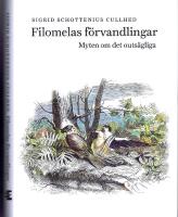 Filomelas f&ouml;rvandlingar - Myten om det outs&auml;gliga