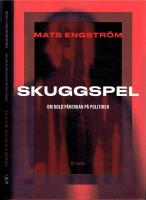 Skuggspel - Om dold p&aring;verkan p&aring; politiken