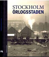 Stockholm - &Ouml;rlogsstaden