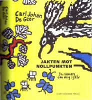 Jakten mot nollpunkten - En roman om mig sj&auml;lv