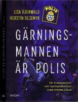 G&auml;rningsmannen &auml;r polis - Om trakasserier och tystnadskultur inom svensk polis