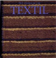 Det handlar om Textil - Sm&aring;l&auml;ndska kulturbilder 1989