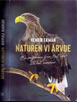 Naturen vi &auml;rvde - En milj&ouml;resa fr&aring;n tyst v&aring;r till het sommar