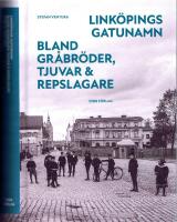 Link&ouml;pings Gatunamn - Bland gr&aring;br&ouml;der, tjuvar & repslagare