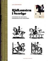 Ridkonsten i Sverige - Historien om h&auml;starna, Str&ouml;msholm och m&auml;starna