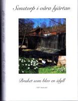 Sonstorp i v&aring;ra hj&auml;rtan - Bruket som blev en idyll