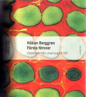 F&ouml;rsta f&ouml;rsvar - Diplomati fr&aring;n ursprung till UD