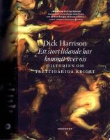 Ett stort lidande har kommit &ouml;ver oss - Historien om trettio&aring;riga kriget