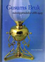 Gusums Bruk mässingsprodukter 1881-1925