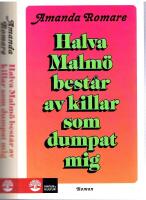 Halva Malm&ouml; best&aring;r av killar som dumpat mig