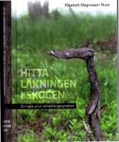 Hitta l&auml;kningen i skogen - En hj&auml;lp ut ur utmattningssyndrom