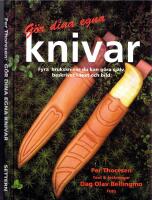 G&ouml;r dina egna knivar - Fyra bruksknivar du kan g&ouml;ra sj&auml;lv, beskrivet i text och bild