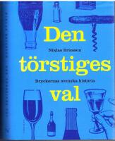 Den t&ouml;rstiges val - Dryckernas svenska historia