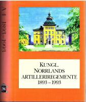 Kungl. Norrlands artilleriregemente 1893-1993