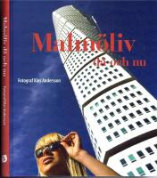 Malm&ouml;liv d&aring; och nu