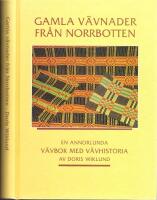 Gamla v&auml;vnader fr&aring;n Norrbotten - En annorlunda v&auml;vbok med v&auml;vhistoria