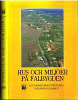 Hus och milj&ouml;er p&aring; Falbygden - Kulturhistorisk inventering
