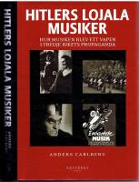 Hitlers lojala musiker - Hur musiken blev ett vapen i Tredje rikets propaga