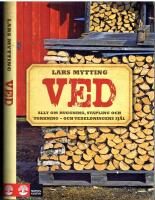 VED - Allt om huggning, stapling och torkning - och vedeldningens sj&auml;l