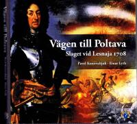 V&auml;gen till Poltava - Slaget vid Lesnaja 1708