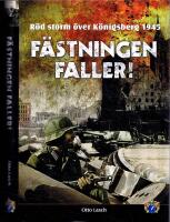 F&auml;stningen faller! R&ouml;d storm &ouml;ver K&ouml;ningsberg 1945