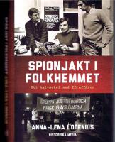 Spionjakt i folkhemmet -  Ett halvsekel med IB-aff&auml;ren
